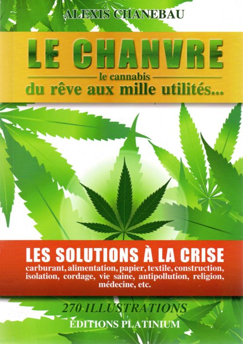 Le chanvre (Le cannabis), du rêve aux mille utilités - Alexis Chanebau